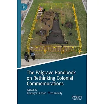 The Palgrave Handbook of Rethinking Colonial Commemorations