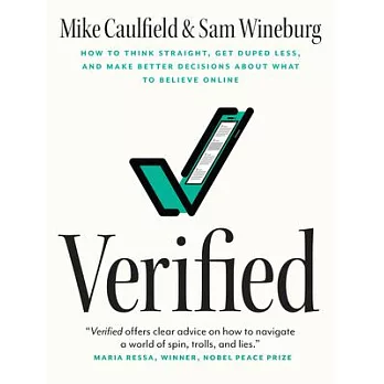 Verified : how to think straight, get duped less, and make better decisions about what to believe online /