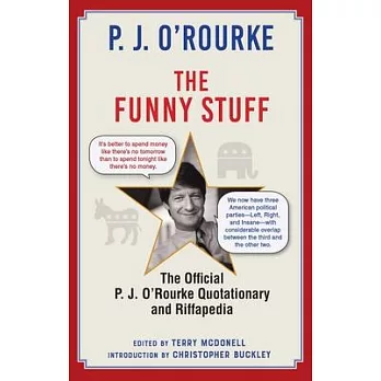 The Funny Stuff: The Official P. J. O’Rourke Quotationary and Riffapedia