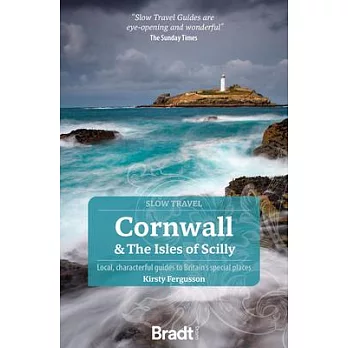 Cornwall & the Isles of Scilly: Local, Characterful Guides to Britain’s Special Places