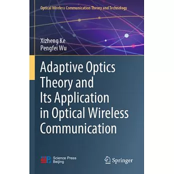 Adaptive Optics Theory and Its Application in Optical Wireless Communication