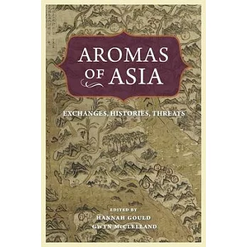 Aromas of Asia: Exchanges, Histories, Threats