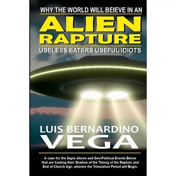 Alien Rapture: The Lie That Will Be Believed