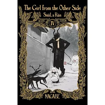 The Girl from the Other Side: Siúil, a Rún Deluxe Edition IV (Vol. 10-11+ex Hardcover Omnibus)