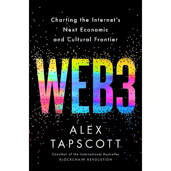Web3: Charting the Internet’s Next Economic and Cultural Frontier