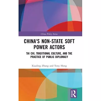 China’s Non-State Soft Power Actors: Tai Chi, Traditional Culture, and the Practice of Public Diplomacy