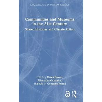 Communities and Museums in the 21st Century: Shared Histories and Climate Action