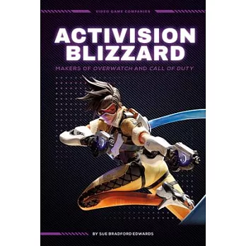 Activision Blizzard: Makers of Overwatch and Call of Duty: Makers of Overwatch and Call of Duty