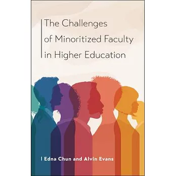 The Challenges of Minoritized Faculty in Higher Education