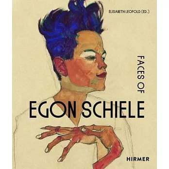 The Faces of Egon Schiele: Self-Portraits