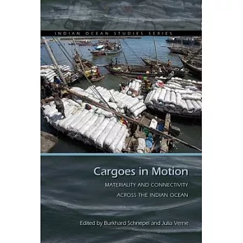 Cargoes in Motion: Materiality and Connectivity Across the Indian Ocean