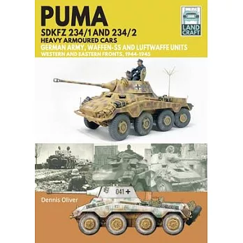 Puma Sdkfz 234/1 and Sdkfz 234/2 Heavy Armoured Cars: German Army and Waffen-Ss, Western and Eastern Fronts, 1944-1945