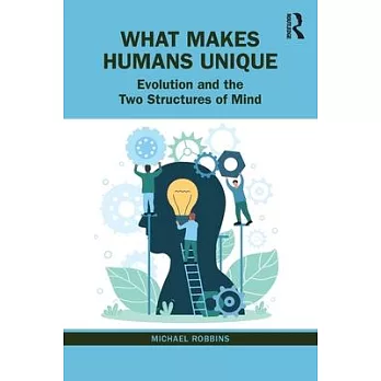 What Makes Humans Unique: Evolution and the Two Structures of Mind