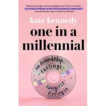 One in a Millennial: On Friendship, Feelings, Fangirls, and Fitting in