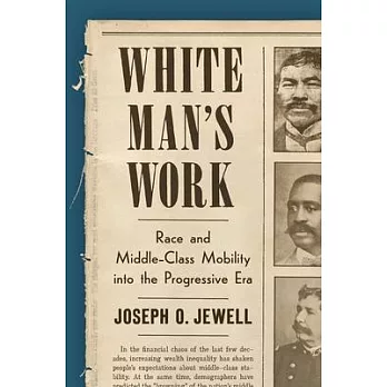 White Man’s Work: Race and Middle-Class Mobility Into the Progressive Era