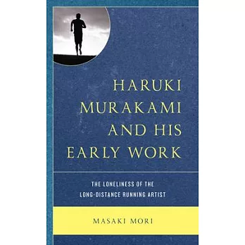 Haruki Murakami and His Early Work: The Loneliness of the Long-Distance Running Artist