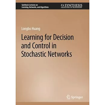 Learning for Decision and Control in Stochastic Networks