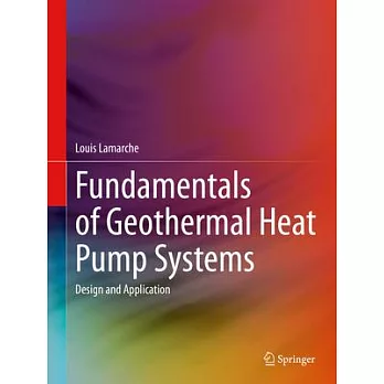 Fundamentals of Geothermal Heat Pump Systems: Design and Application