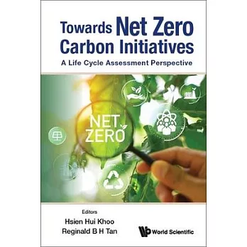 Towards Net Zero Carbon Initiatives: A Life Cycle Assessment Perspective