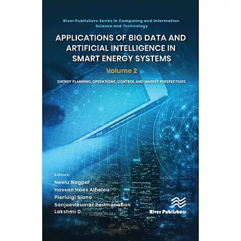 Applications of Big Data and Artificial Intelligence in Smart Energy Systems: Volume 2 Energy Planning, Operations, Control and Market Perspectives