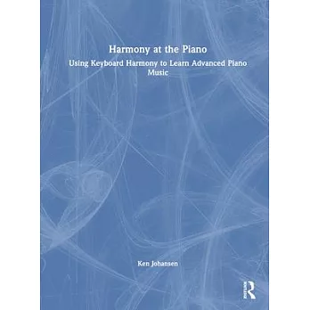 Harmony at the piano:using keyboard harmony to learn advanced piano music(另開新視窗)