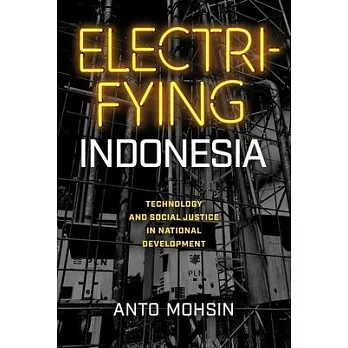 Electrifying Indonesia: Technology and Social Justice in National Development