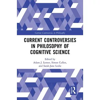 Current Controversies in Philosophy of Cognitive Science