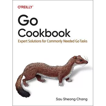 Go Cookbook: Expert Solutions for Commonly Needed Go Tasks