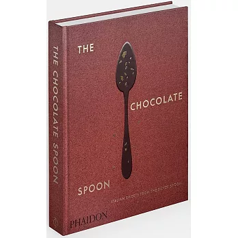 The Chocolate Spoon: Italian Sweets from the Silver Spoon