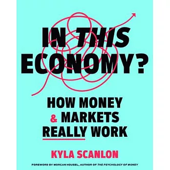 In This Economy?: How Money and Markets Really Work