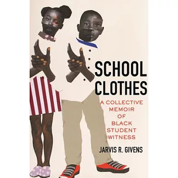 School Clothes: A Collective Memoir of Black Student Witness