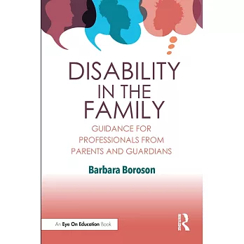 Disability in the family : guidance for professionals from parents and guardians /