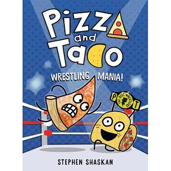 Pizza and Taco: Wrestling Mania!: (A Graphic Novel)