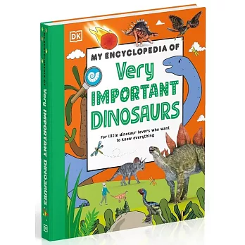 My Encyclopedia of Very Important Dinosaurs: For Little Dinosaur Lovers Who Want to Know Everything (5-10 歲適讀，My Very Important Encyclopedias)