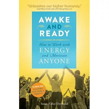 Awake and Ready: How to Work with Energy and Motivate Anyone