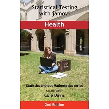 Statistical Testing with jamovi Health: Second Edition