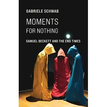 Moments for Nothing: Samuel Beckett and the End Times