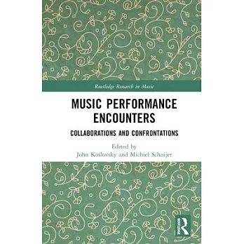 Music Performance Encounters: Collaborations and Confrontations