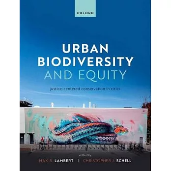 Urban biodiversity and equity :  justice-centered conservation in cities /