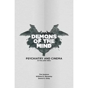 Demons of the Mind: Psychiatry and Cinema in the Long 1960s