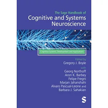 The sage handbook of cognitive and systems neuroscience : cognitive systems, development and applications /