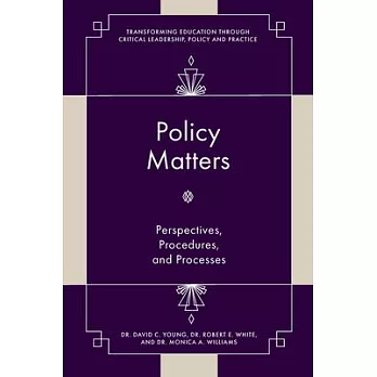 Policy Matters: Perspectives, Procedures, and Processes