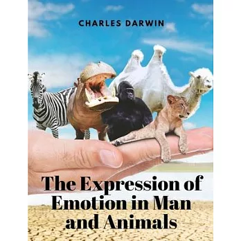 The Expression of Emotion in Man and Animals