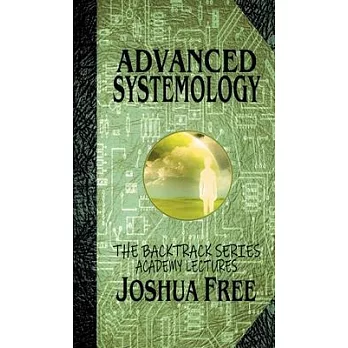 Advanced Systemology (The Backtrack Series): Academy Lectures (Volume Six)