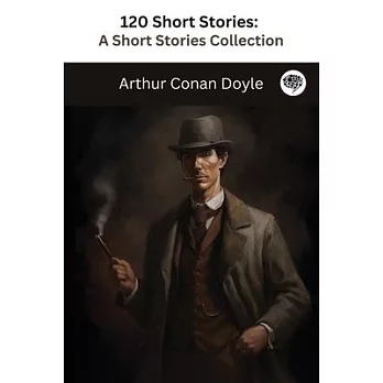 120 Short Stories (Annotated): A Short Stories Collection