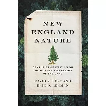 New England Nature: Centuries of Writing on the Wonder and Beauty of the Land