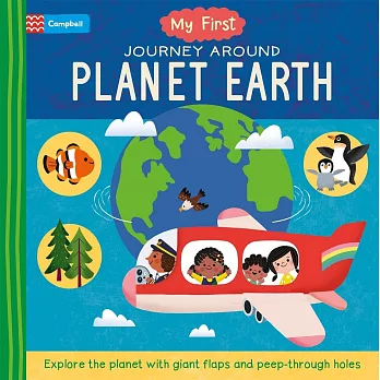 孩子第一本〈環遊世界〉 大開本互動機關遊戲書：韓國人氣繪本家著作 My First Journey Around Planet Earth (My First - Campbell Books, 3)