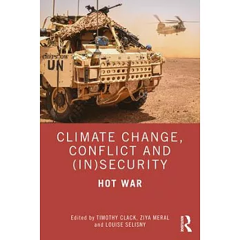 Climate Change, Conflict and (In)Security: Hot War