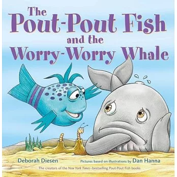 The Pout-Pout Fish and the Worry-Worry Whale