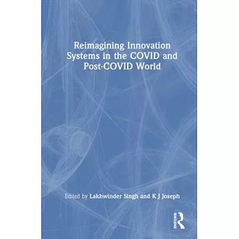 Reimagining Innovation Systems in the Covid and Post-Covid World